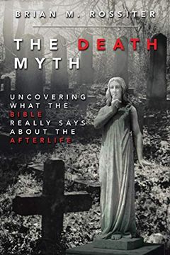portada The Death Myth: Uncovering What the Bible Really Says About the Afterlife (in English)