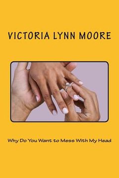 portada Why Do you Want to Mess with My Head (en Inglés)