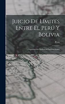 portada Juicio de Límites Entre el Perú y Bolivia: Organización Audiencial Sudamericana (in Spanish)