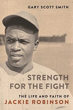 portada Strength for the Fight: The Life and Faith of Jackie Robinson (Library of Religious Biography (Lrb)) (in English)