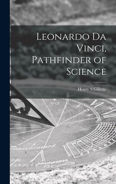 portada Leonardo Da Vinci, Pathfinder of Science