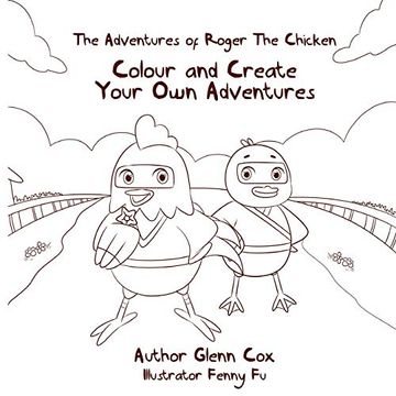 portada The Adventures of Roger the Chicken: Colour and Create Your own Adventures (2) (en Inglés)