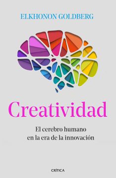 portada Creatividad: El Cerebro Humano en la era de la Innovación (in Spanish)