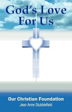 portada god's love for us our christian foundation (en Inglés)