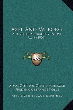 portada axel and valborg: a historical tragedy in five acts (1906) (en Inglés)
