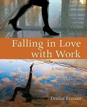 portada falling in love with work: a practical guide to igniting your passion for your career