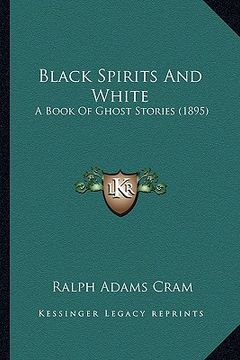 portada black spirits and white: a book of ghost stories (1895) a book of ghost stories (1895) (in English)