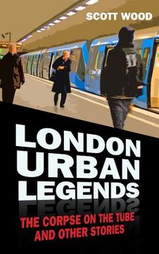 portada london urban legends: the corpse on the tube and other stories (en Inglés)