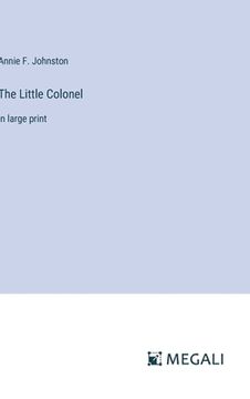 portada The Little Colonel: in large print (in English)