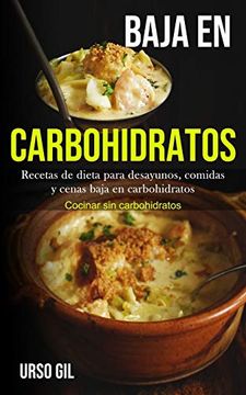 portada Baja en Carbohidratos: Recetas de Dieta Para Desayunos, Comidas y Cenas Baja en Carbohidratos (Cocinar sin Carbohidratos)