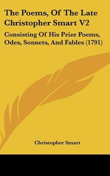 portada the poems, of the late christopher smart v2: consisting of his prize poems, odes, sonnets, and fables (1791)