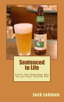 portada Sentenced to Life: Events that Determine Who You Are (en Inglés)