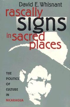 portada rascally signs in sacred places: the politics of culture in nicaragua
