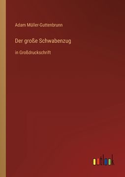 portada Der große Schwabenzug: in Großdruckschrift (en Alemán)