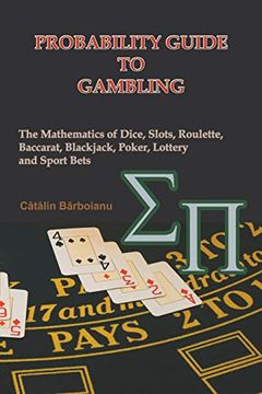 portada Probability Guide to Gambling: The Mathematics of Dice, Slots, Roulette, Baccarat, Blackjack, Poker, Lottery and Sport Bets 