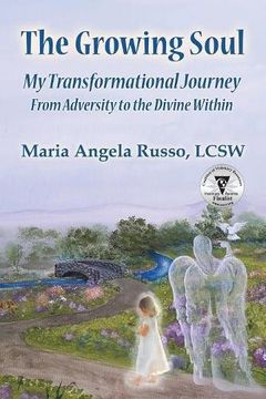 portada The Growing Soul: My Transformational Journey From Adversity to the Divine Within