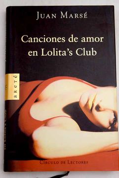 Libro Canciones de amor en Lolita's Club, Marsé, Juan, ISBN 51265944.  Comprar en Buscalibre
