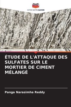 portada Étude de l'Attaque Des Sulfates Sur Le Mortier de Ciment Mélangé (in French)