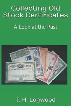portada Collecting Old Stock Certificates: A Look at the Past (en Inglés)