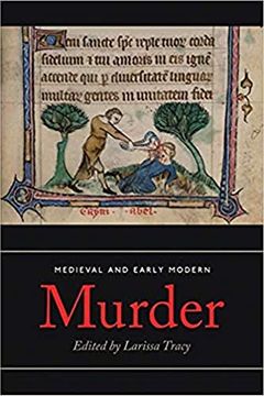 portada Medieval and Early Modern Murder: Legal, Literary and Historical Contexts (en Inglés)