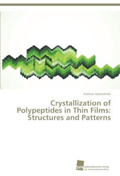 portada Crystallization of Polypeptides in Thin Films: Structures and Patterns