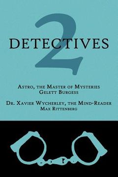 portada 2 detectives: astro, the master of mysteries / dr. xavier wycherley, the mind-reader (en Inglés)