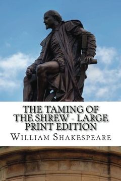 portada The Taming of the Shrew - Large Print Edition: A Play