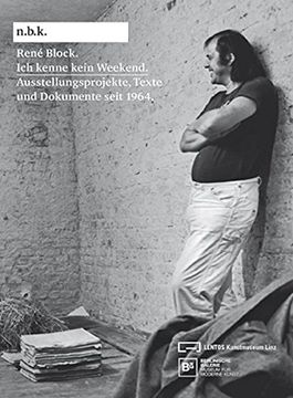 portada René Block: Ich Kenne Kein Weekend: Schriften und Dokumente Seit 1964 (N. Bl Ke Ausstellungen) (en Inglés)