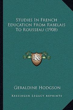 portada studies in french education from rabelais to rousseau (1908) (en Inglés)