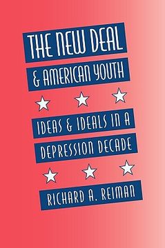 portada the new deal and american youth: ideas and ideals in a depression decade