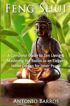 portada Feng Shui: Mastering the Basics to an Elegant Home Design for Inner Peace (Feng Shui Home, Feng Shui Decorating, Simplify, Taoism)