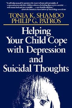 portada helping your child cope with depression and suicidal thoughts (en Inglés)