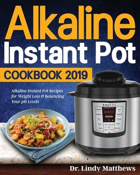 portada Alkaline Instant Pot Cookbook #2019 (en Inglés)