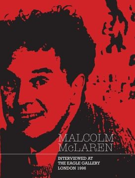 portada Malcolm Mclaren: Interviewed at the Eagle Gallery, London 1996 (en Inglés)