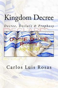 portada Kingdom Decree: Decree, Declare & Prophesy (en Inglés)
