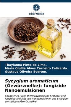 portada Syzygium aromaticum (Gewürznelke): fungizide Nanoemulsionen (in German)