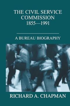 portada The Civil Service Commission 1855-1991: A Bureau Biography (British Politics and Society) (en Inglés)
