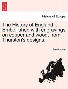 portada the history of england ... embellished with engravings on copper and wood, from thurston's designs.