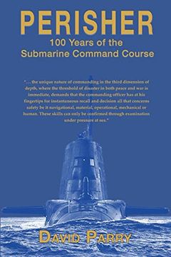 portada Perisher: 100 Years of the Submarine Command Course (en Inglés)