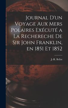 portada Journal d'un Voyage aux mers Polaires Exécuté a la Rechereche de Sir John Franklin, en 1851 et 1852 (in French)