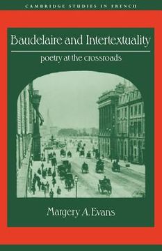 portada Baudelaire and Intertextuality: Poetry at the Crossroads (Cambridge Studies in French) 