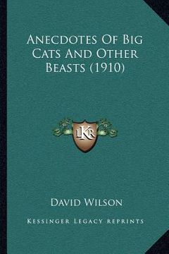 portada anecdotes of big cats and other beasts (1910) (in English)