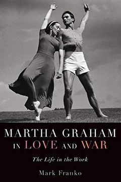 portada Martha Graham in Love and War: The Life in the Work (en Inglés)