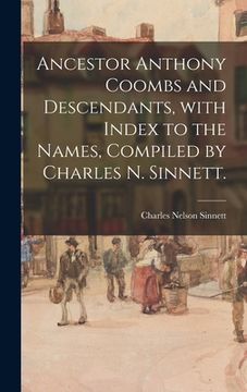 portada Ancestor Anthony Coombs and Descendants, With Index to the Names, Compiled by Charles N. Sinnett.