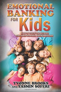 portada Emotional Banking for Kids: Simple Tools for Helping Children Control Their Emotions