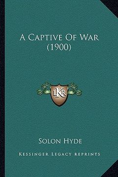 portada a captive of war (1900) (en Inglés)