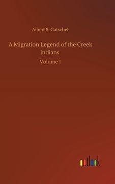portada A Migration Legend of the Creek Indians: Volume 1 (en Inglés)