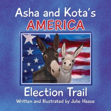 portada Asha and Kota's America: Election Trail (en Inglés)