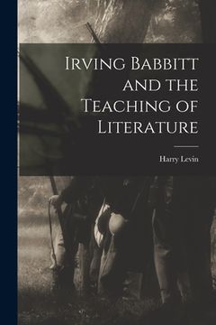 portada Irving Babbitt and the Teaching of Literature (en Inglés)
