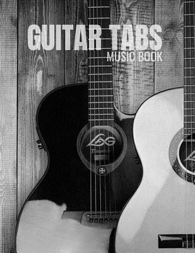 portada Guitar Tabs Music Book: Guitar Chord and Tablature Staff Music Paper for Musicians, Teachers and Students (8.5x11 - 150 Pages) (en Inglés)